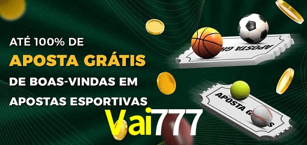 Vai777 Ate 100% de Aposta Gratis